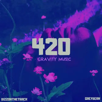 420 by Gravity Music