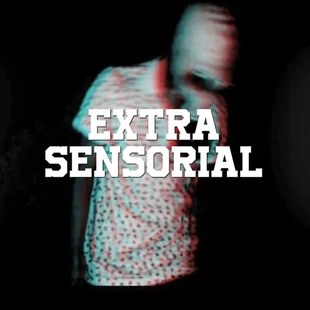 Extra Sensorial