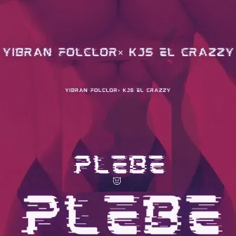 Plebe by Yibran folclor