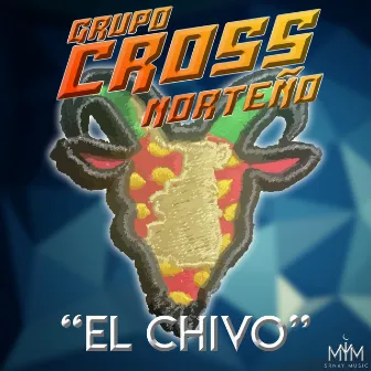 El Chivo by Grupo Cross Norteño