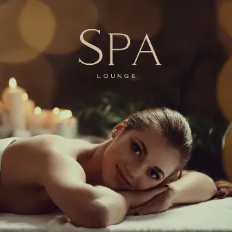 Spa Lounge – Enchanting Music For Soul Wellness & Relaxation by Spa Relief