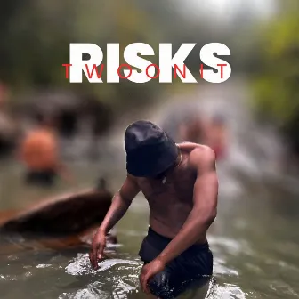 Risk'$ by TwoOnit