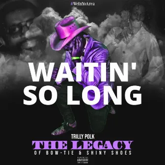 Waitin' So Long by Trilly Polk