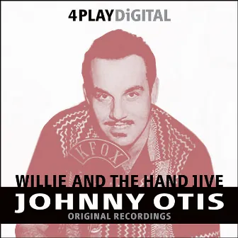 Willie And The Hand Jive - 4 Track EP by The Johnny Otis Show