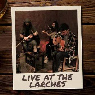 Live at the Larches by Luke O'Malley Trad Band