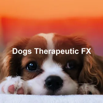 Dogs Therapeutic FX by Dog's Music