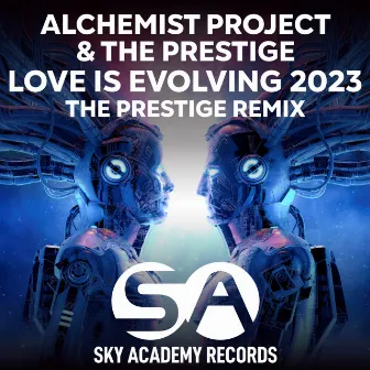 Love Is Evolving 2023 (The Prestige Remix) by The Prestige