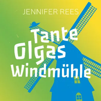 Tante Olgas Windmühle by CLV Hörbücher