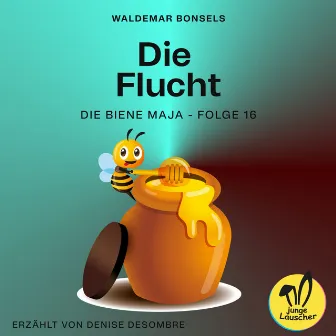 Die Flucht (Die Biene Maja, Folge 16) by junge Lauscher