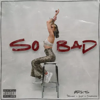 So Bad by Trillboy