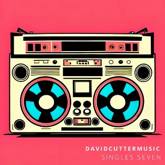 Singles Seven by David Cutter Music