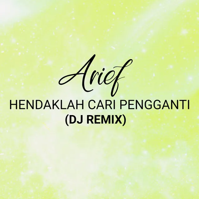 Hendaklah Cari Pengganti - DJ Remix