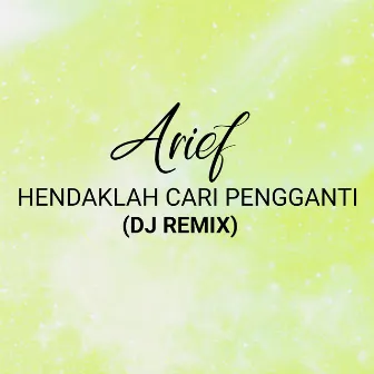 Hendaklah Cari Pengganti (DJ Remix) by RVZ Creator