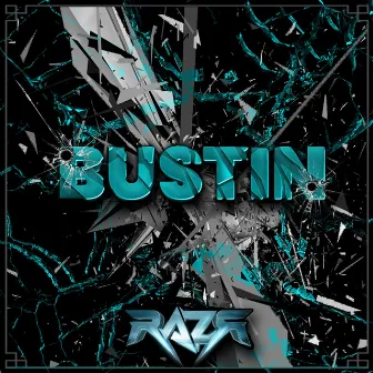 Bustin by RAZR