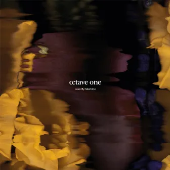 Love by Machine by Octave One