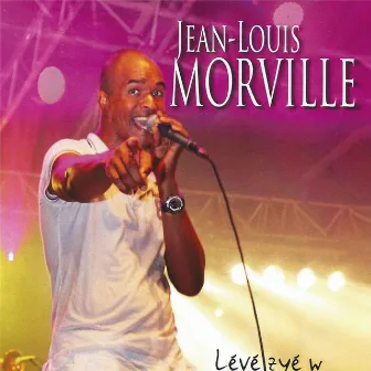 Lévé zyé w by Jean-Louis Morville