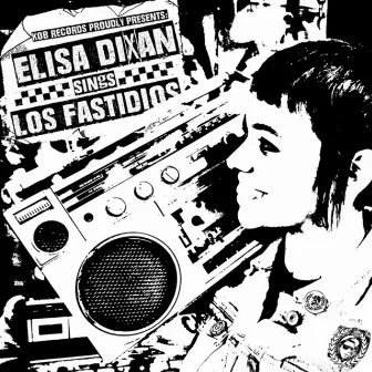 Elisa Dixan Sings Los Fastidios by Elisa Dixan