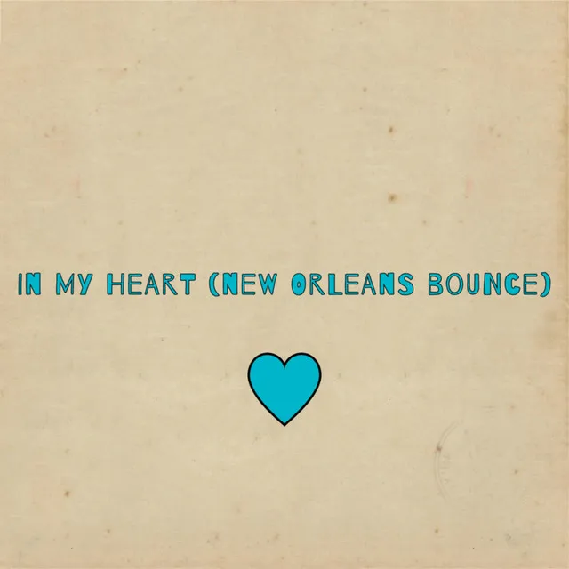 In My Heart (New Orleans Bounce)