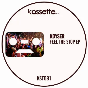 Feel the Stop EP by Koyser