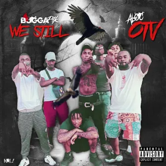 We Still (OTV) by Bugga P4K