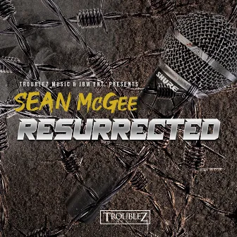 Resurrected by Sean McGee