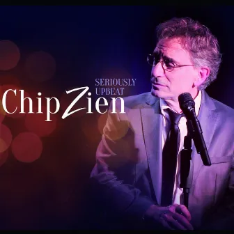 Seriously Upbeat (Live) by Chip Zien