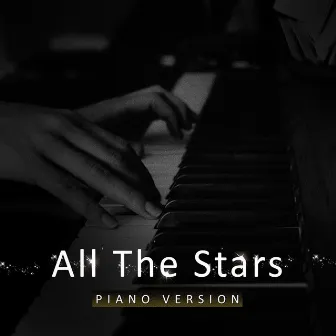 All The Stars (Tribute to Kendrick Lamar, SZA) [Piano Version] by All The Stars