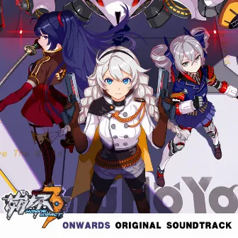 崩坏3-Onwards (Original Soundtrack) by HOYO-MiX