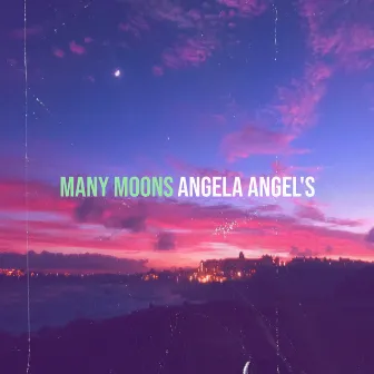 Many Moons by Angela Angel's