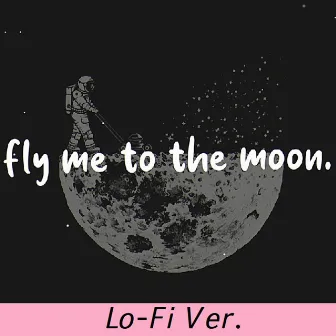 Fly Me to the Moon (Lo-Fi Version) by a dead joke