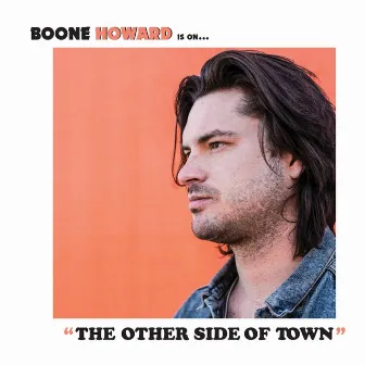 The Other Side of Town by Boone Howard