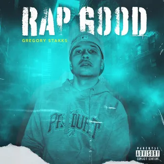 Rap Good by Gregory Stakks