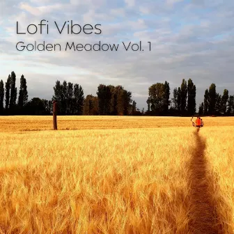 Chill Vibes: Golden Meadow Vol. 1 by French Cafe Jazz Classics