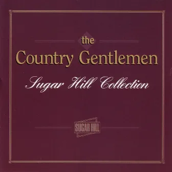 Sugar Hill Collection by The Country Gentlemen