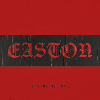 Rhythm of Love by Easton