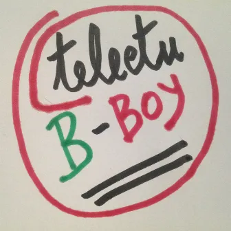 B-Boy by Teléctu