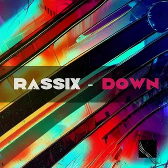 Down by Rassix