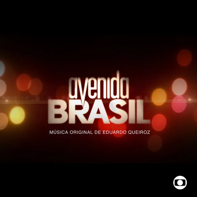 Avenida Brasil - Música Original de Eduardo Queiroz (Instrumental)