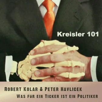 Was für ein Ticker ist ein Politiker - Kreisler 101 by Peter Havlicek