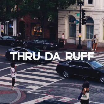 Thru Da Ruff by Jixie