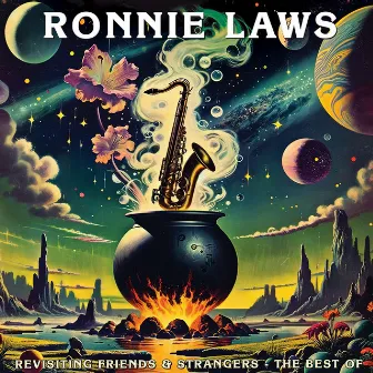 Revisiting Friends And Strangers - The Best Of by Ronnie Laws