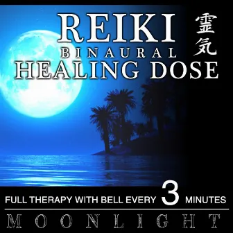 Reiki Binaural Healing Dose: Moonlight (1h Full Binaural Healing Therapy With Bell Every 3 Minutes) by i-Reiki