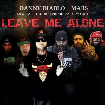 Leave Me Alone by Danny Diablo