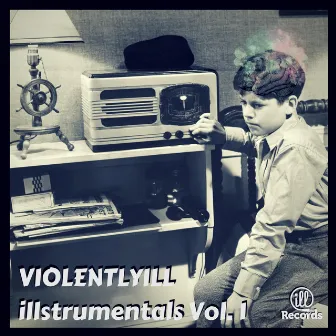 Illstrumentals, Vol. 1 by Violentlyill