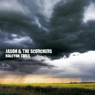 Halcyon Times by Jason & The Scorchers