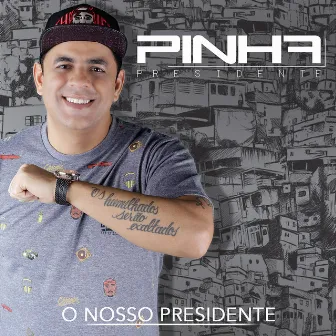 O Nosso Presidente (Ao Vivo) by Pinha Presidente