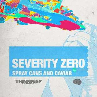 Spray Cans & Caviar by Severity Zero