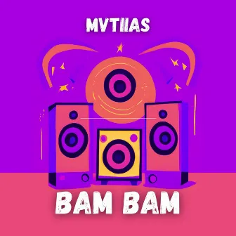 Bam Bam by MVTIIAS