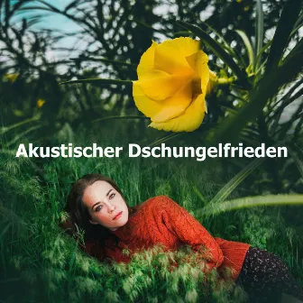 Akustischer Dschungelfrieden by Naturgeräusche für Entspannung und Erholung