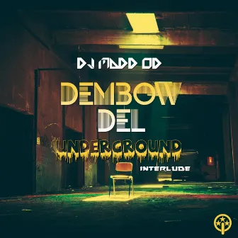 Dembow Del Underground (Interlude) by DJ Madd Od